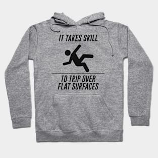 Trip Over Flat Surfaces Hoodie